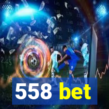 558 bet